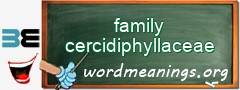 WordMeaning blackboard for family cercidiphyllaceae